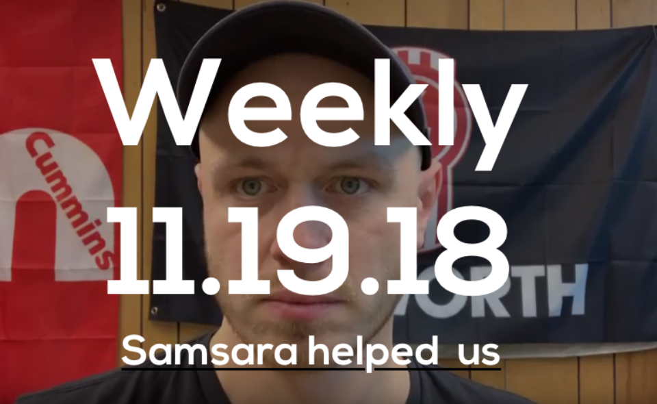 Weekly 11.18.19 Samsara helped us.