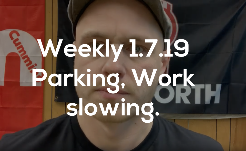 Weekly 1.7.19 Parking, Work