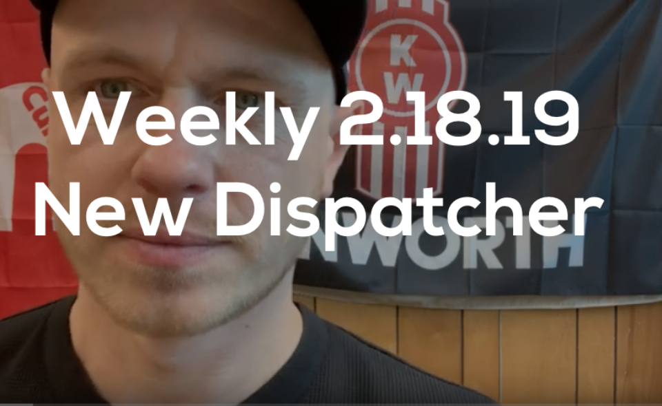 Weekly 2.18.19 New Dispatcher, Meeting,